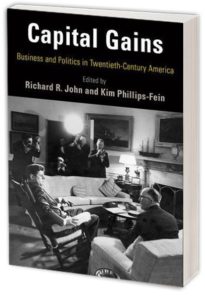Capital Gains: Business and Politics in Twentieth-Century America by KIM PHILLIPS-FEIN
